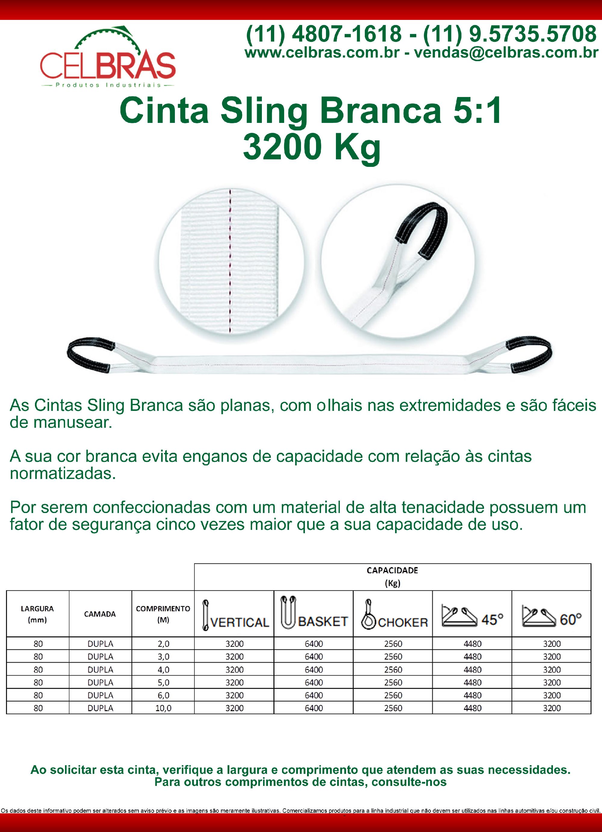 &nbsp;&nbsp;&nbsp;Cinta&nbsp;&nbsp;&nbsp;Sling&nbsp;&nbsp;&nbsp;Branca 3200 Kg Largura 80 mm